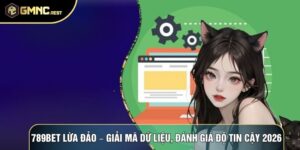 789Bet Lừa Đảo – Giải Mã Dữ Liệu, Đánh Giá Độ Tin Cậy 2026