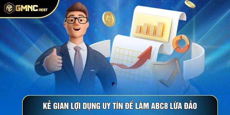 Kẻ gian lợi dụng uy tín để làm Abc8 lừa đảo Kẻ gian lợi dụng uy tín để làm Abc8 lừa đảo