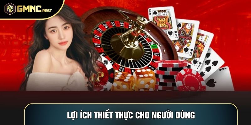Lợi ích thiết thực cho người dùng