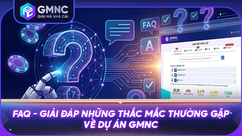 FAQ - Giải đáp những thắc mắc thường gặp về dự án GMNC