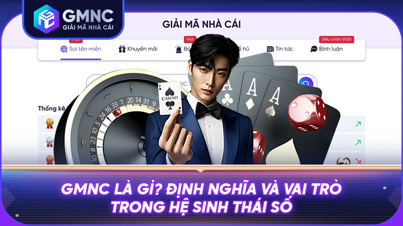 GMNC là gì? Định nghĩa và vai trò trong hệ sinh thái số
