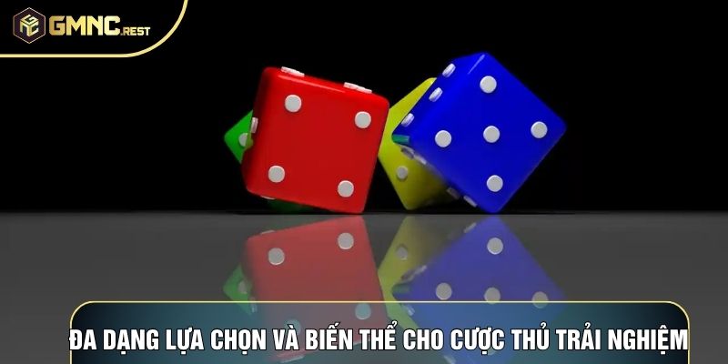 Đa dạng lựa chọn và biến thể cho cược thủ trải nghiệm Đa dạng lựa chọn và biến thể cho cược thủ trải nghiệm