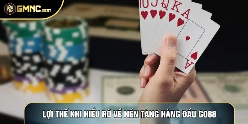 Lợi thế khi hiểu rõ về nền tảng hàng đầu Go88 Lợi thế khi hiểu rõ về nền tảng hàng đầu Go88