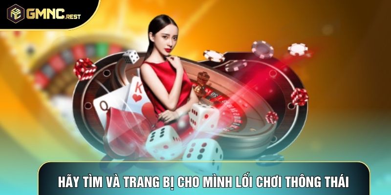 Hãy tìm và trang bị cho mình lối chơi thông thái Hãy tìm và trang bị cho mình lối chơi thông thái