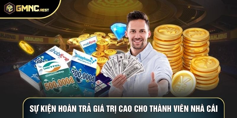 Sự kiện hoàn trả giá trị cao cho thành viên nhà cái Sự kiện hoàn trả giá trị cao cho thành viên nhà cái