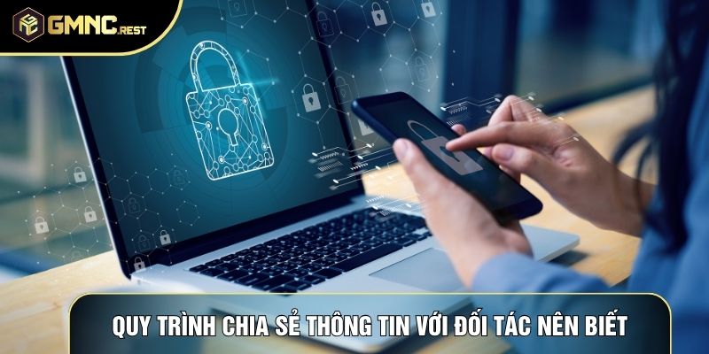 Quy trình chia sẻ thông tin với đối tác nên biết