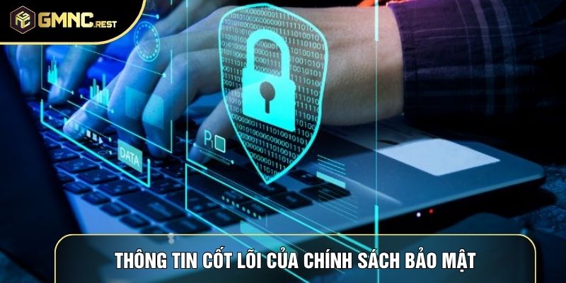 Thông tin cốt lõi của chính sách bảo mật