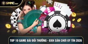 Top 10 Game Bài Đổi Thưởng - BXH Sân Chơi Uy Tín 2026