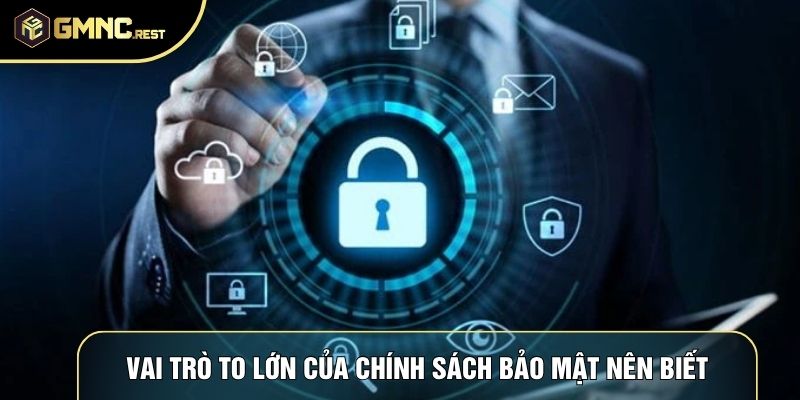 Vai trò to lớn của chính sách bảo mật nên biết